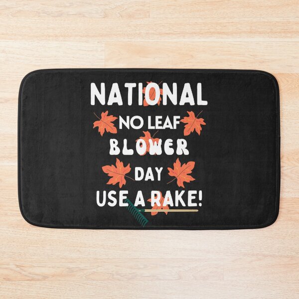 Item preview, National No Leaf Blower Day, Use a Rake! designed and sold by GasconyPassion.