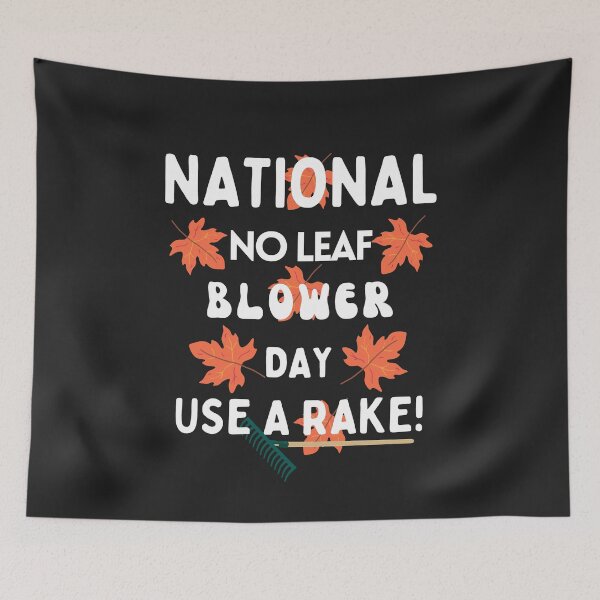 Item preview, National No Leaf Blower Day, Use a Rake! designed and sold by GasconyPassion.