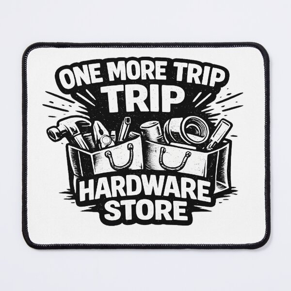Item preview, One More Trip To The Hardware Store designed and sold by PatiImagination.