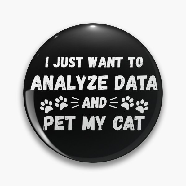 Item preview, I Just Want To Analyze Data And Pet My Cat – Data Analyst Humor. designed and sold by spreadsheetcafe.