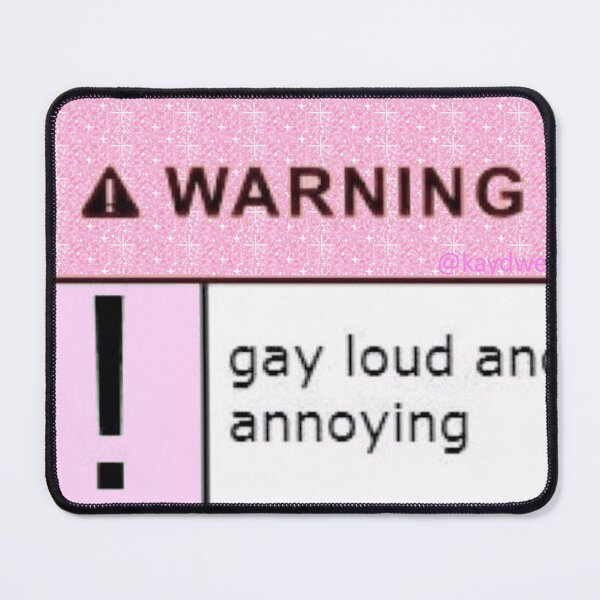 Item preview, Gay Loud Annoying designed and sold by kaydwessie.