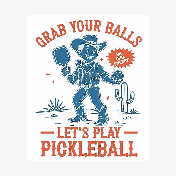Item preview, Funny Cowboy Pickleball Grab Your Balls Big Dink Energy Vintage Mascot designed and sold by haitrieuic96.