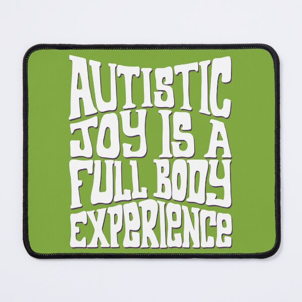 Item preview, Autistic Joy Is A Full Body Experience designed and sold by ShardStudios.