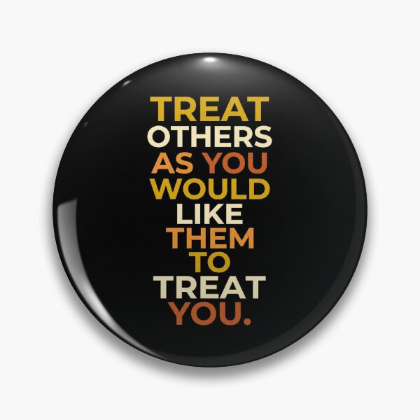 Item preview, Treat others as you would like them to treat you_5A designed and sold by ART-OF-ORION.