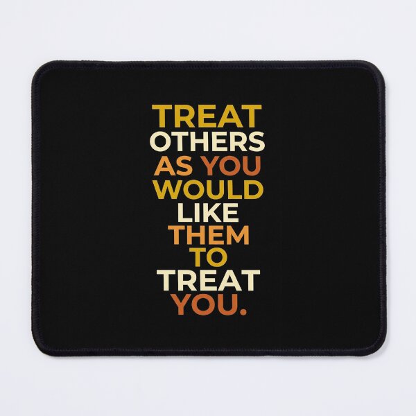 Item preview, Treat others as you would like them to treat you_5A designed and sold by ART-OF-ORION.