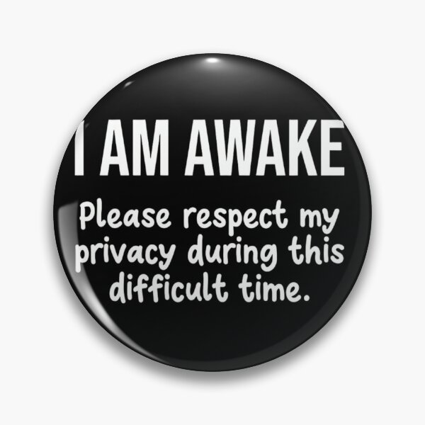 Item preview, I Am Awake Please Respect My Privacy Sarcastic Funny Quote designed and sold by haitrieuic96.