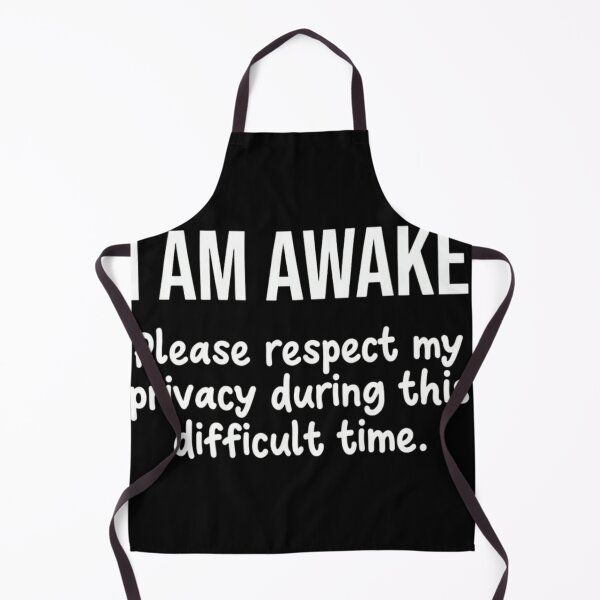 Item preview, I Am Awake Please Respect My Privacy Sarcastic Funny Quote designed and sold by haitrieuic96.