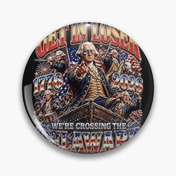 Item preview, Get In Loser We're Crossing The Delaware 1776-2026 George Washington Meme designed and sold by haitrieuic96.