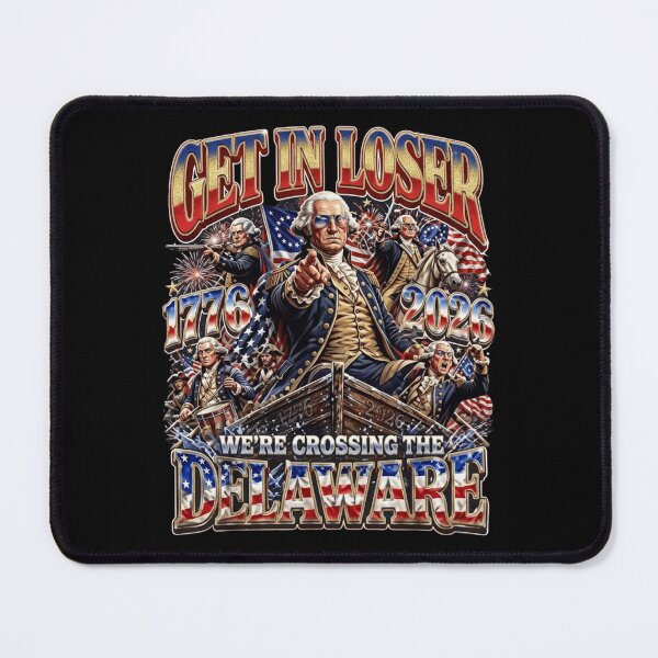 Item preview, Get In Loser We're Crossing The Delaware 1776-2026 George Washington Meme designed and sold by haitrieuic96.