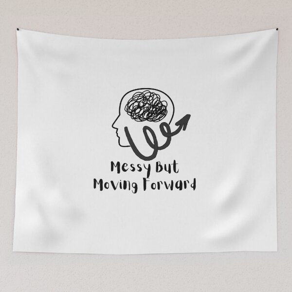 Item preview, Messy But Moving Forward Shirt – Mental Health Awareness Motivational Quote Sticker T-Shirt | Self Growth, Positive Mindset, Anxiety Recovery, Inspirational Design designed and sold by Art_IN_Design.
