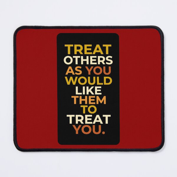 Item preview, Treat others as you would like them to treat you_5B designed and sold by ART-OF-ORION.