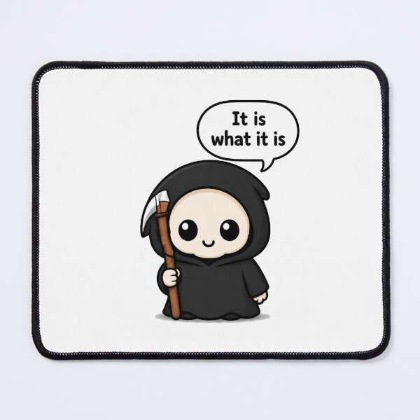 Item preview, It Is What It Is Grim Reaper designed and sold by Icareis-Studios.