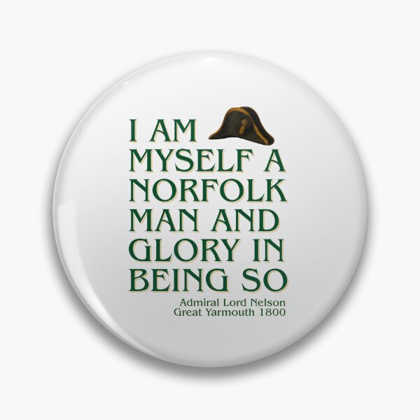 Item preview, Admiral Lord Nelson: I Am Myself a Norfolk Man Quote designed and sold by MyriadNorfolk.
