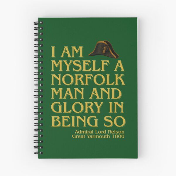 Item preview, Admiral Lord Nelson: I Am Myself a Norfolk Man Quote designed and sold by MyriadNorfolk.