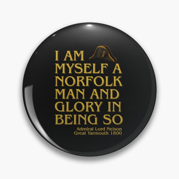 Item preview, Admiral Lord Nelson: I Am Myself a Norfolk Man Quote designed and sold by MyriadNorfolk.
