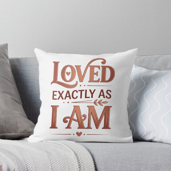 Item preview, Loved Exactly As I Am Self designed and sold by NovaPrints Designs.