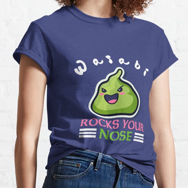 Wasabi rocks your nose japanese anime kawaii Classic T-Shirt