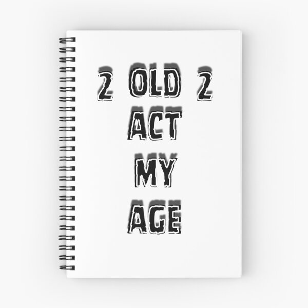Item preview, 2 Old 2 Act My Age – Funny Attitude Quote designed and sold by Snedsdigital.