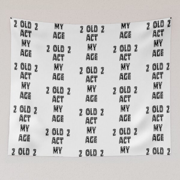 Item preview, 2 Old 2 Act My Age – Funny Attitude Quote designed and sold by Snedsdigital.
