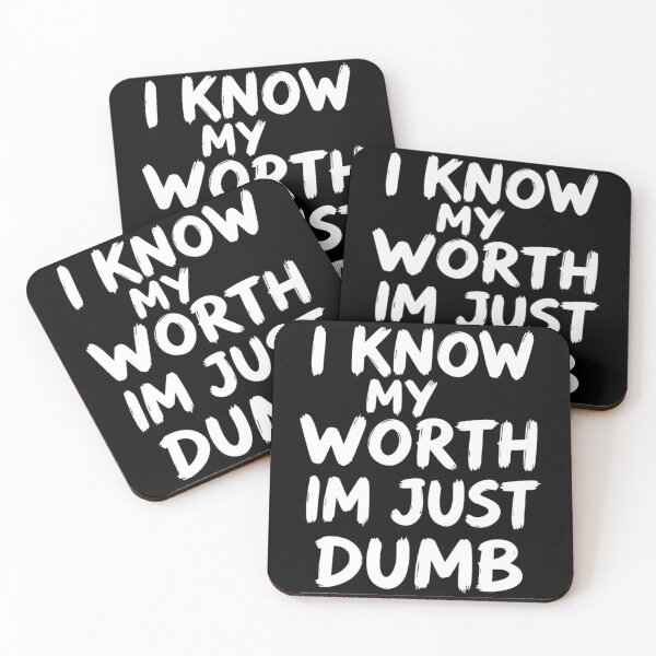 Item preview, Funny Sarcasm Saying - I Know My Worth I'm Just Dumb designed and sold by CutOutIdols.