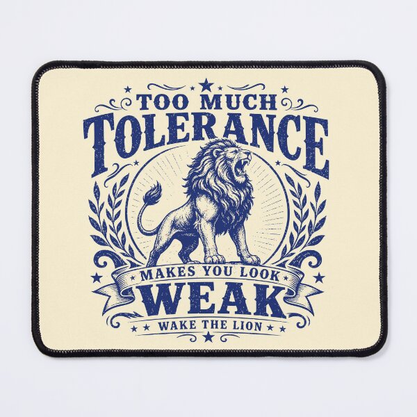 Item preview, Too Much Tolerance Makes You Look Weak designed and sold by 89shirts.