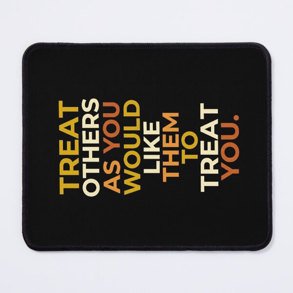 Item preview, Treat others as you would like them to treat you_5A designed and sold by ART-OF-ORION.