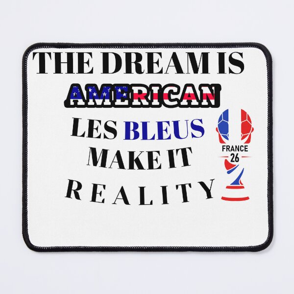Item preview, The Dream Is American, Les Bleus Make It Reality – France Football Supporter Design designed and sold by ParodyPixels ⭐⭐⭐⭐⭐(11k+).