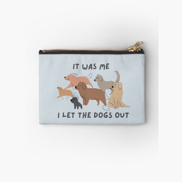 Item preview, It Was Me I Let The Dogs Out designed and sold by AnulaArt.