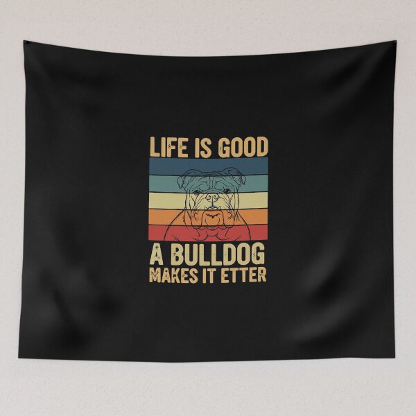 Item preview, Life Is Good A Bulldog Makes It Etter Bulldog Dog Owner Pet Lover designed and sold by PopStars1993.