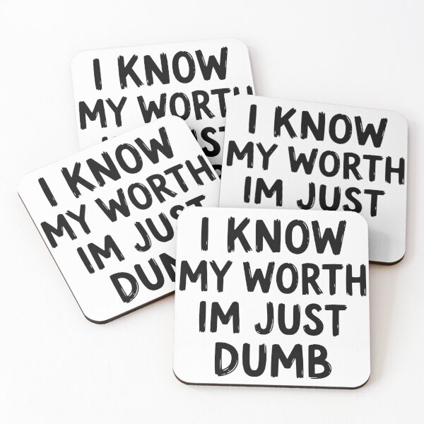 Item preview, Funny Sarcasm Saying - I Know My Worth I'm Just Dumb designed and sold by CutOutIdols.