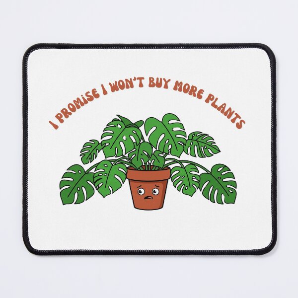 Item preview, I Promise I Won't Buy More Plants Funny  designed and sold by Snowy Studio Designs.