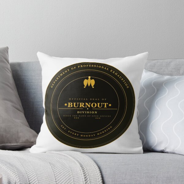 Item preview, Department of Professional Exhaustion Official Burnout Seal designed and sold by Mega-Shopping.