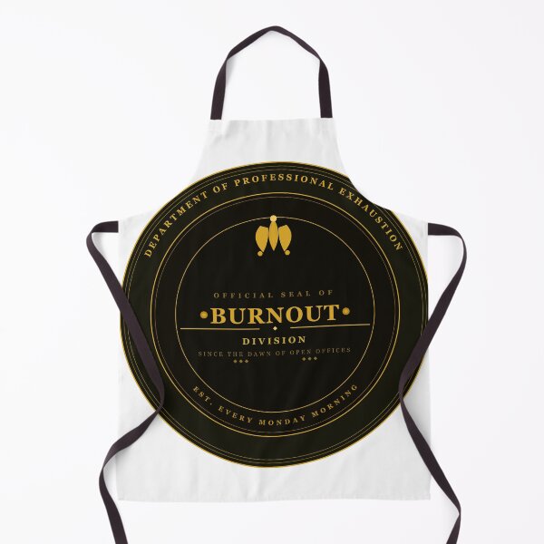 Item preview, Department of Professional Exhaustion Official Burnout Seal designed and sold by Mega-Shopping.