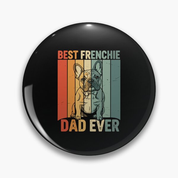 Item preview, Best Frenchie Dad Ever French Bulldog Dog Owner Father  designed and sold by PopStars1993.
