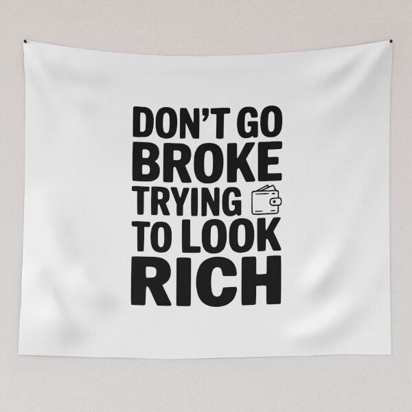 Item preview, Don't Go Broke Trying To Look Rich designed and sold by Frank Ring.