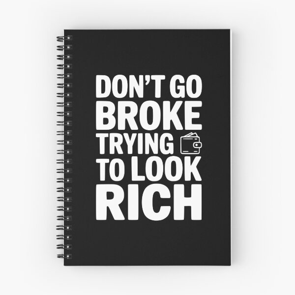 Item preview, Don't Go Broke Trying To Look Rich designed and sold by Frank Ring.
