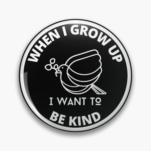 Item preview, When I Grow Up I Want to be Kind designed and sold by GasconyPassion.