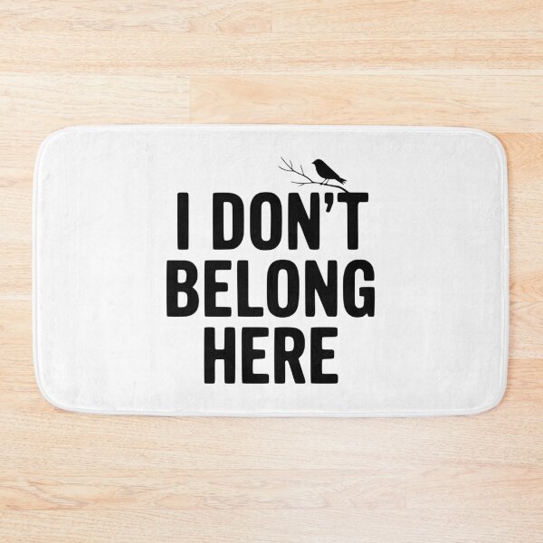 Item preview, I Don't Belong Here designed and sold by Frank Ring.