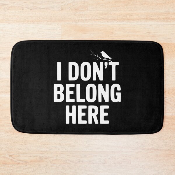Item preview, I Don't Belong Here designed and sold by Frank Ring.