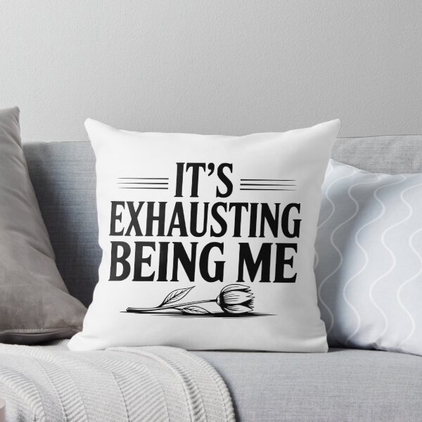 Item preview, It's Exhausting Being Me designed and sold by Frank Ring.