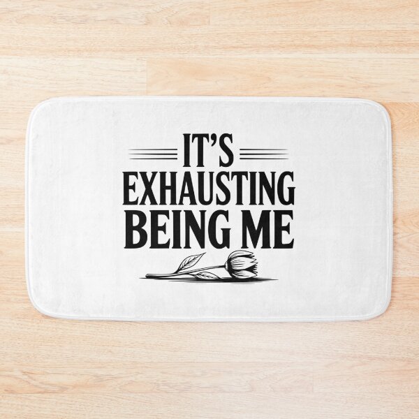 Item preview, It's Exhausting Being Me designed and sold by Frank Ring.