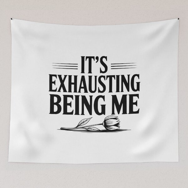 Item preview, It's Exhausting Being Me designed and sold by Frank Ring.