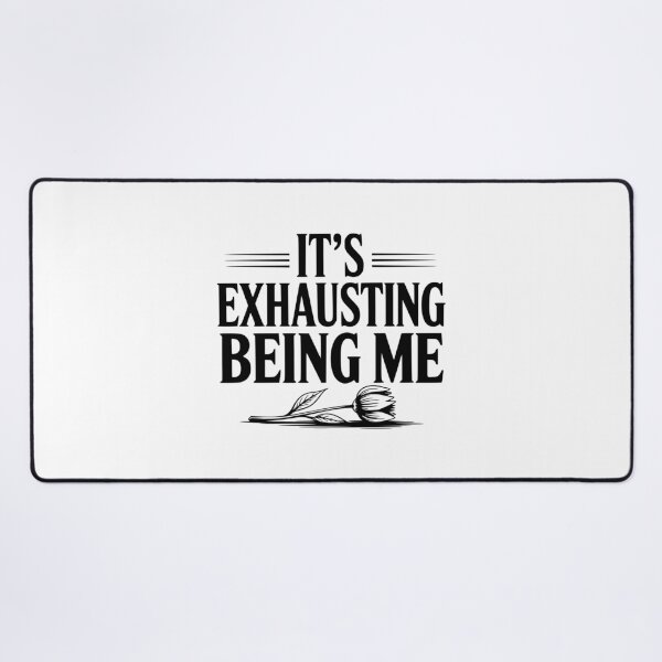 Item preview, It's Exhausting Being Me designed and sold by Frank Ring.