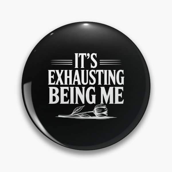 Item preview, It's Exhausting Being Me designed and sold by Frank Ring.