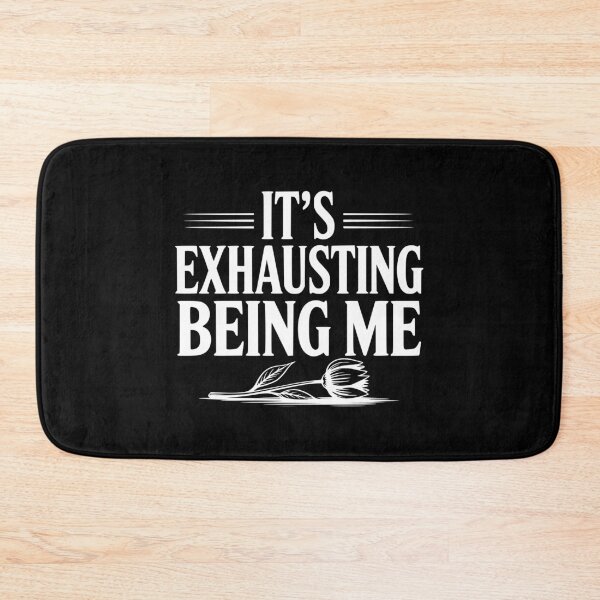 Item preview, It's Exhausting Being Me designed and sold by Frank Ring.