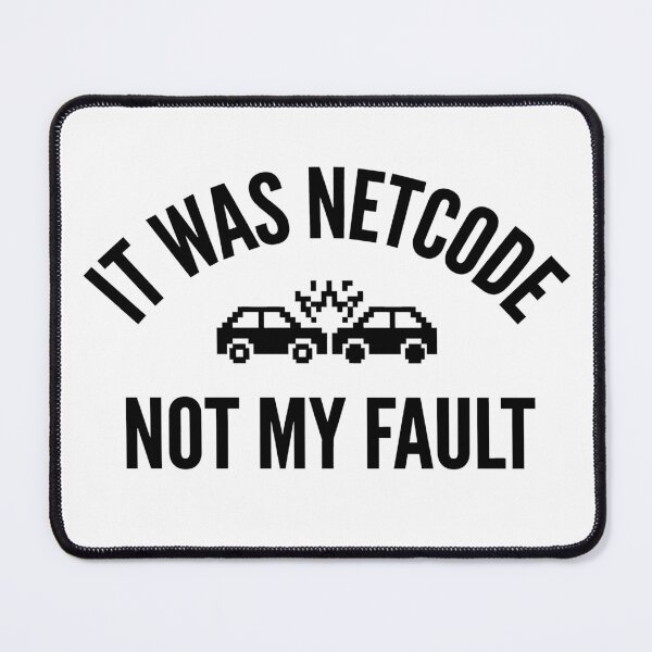 Item preview, It Was Netcode – Not My Fault designed and sold by GarageGraphics.