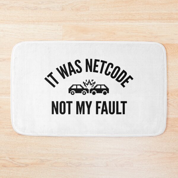 Item preview, It Was Netcode – Not My Fault designed and sold by GarageGraphics.