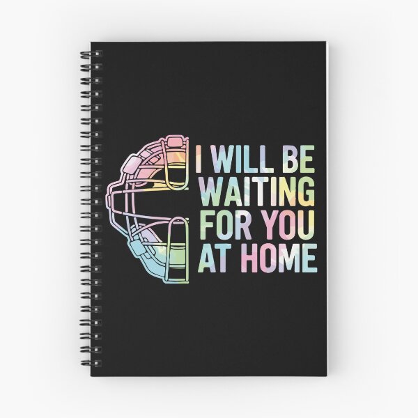 Item preview, I Will Be Waiting For You At Home Baseball Softball Catcher Spouse Partner Fan designed and sold by PopStars1993.