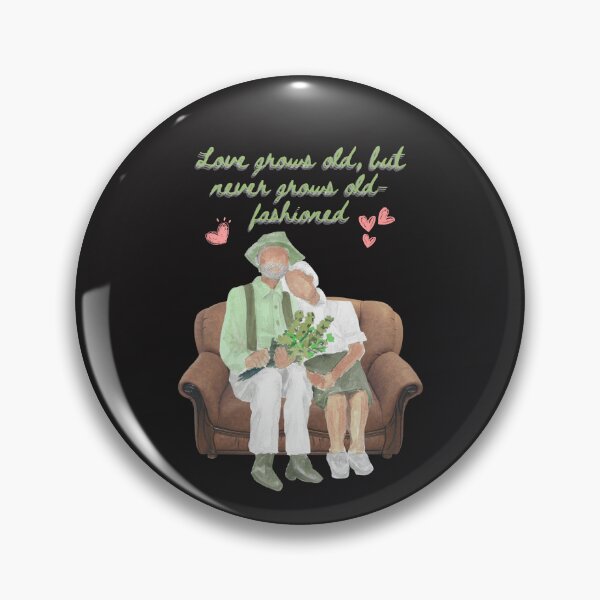 Item preview, Love grows old, but never grows old-fashioned designed and sold by DisenyoPrints.