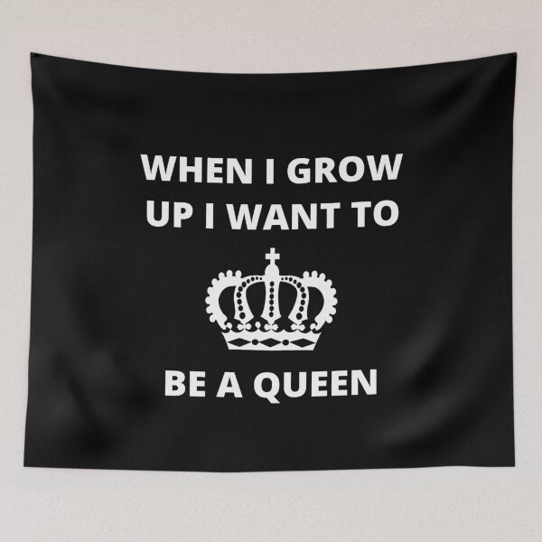 Item preview, When I Grow Up I Want to be a Queen designed and sold by GasconyPassion.